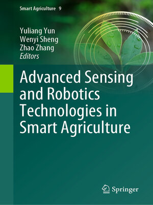 cover image of Advanced Sensing and Robotics Technologies in Smart Agriculture